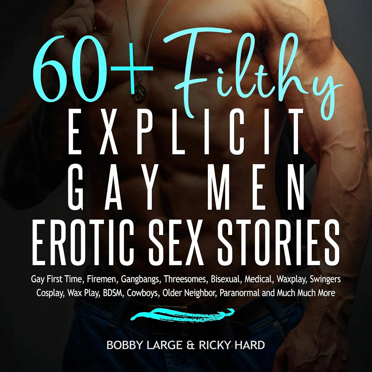 Portada de 60+ Filthy Explicit Gay Men Erotic Sex Stories: Gay First Time, Firemen, Gangbangs, Threesomes, Bisexual, Medical, Waxplay, Swingers, Cosplay, Wax Play, BDSM, Cowboys, Older Neighbor, Paranormal