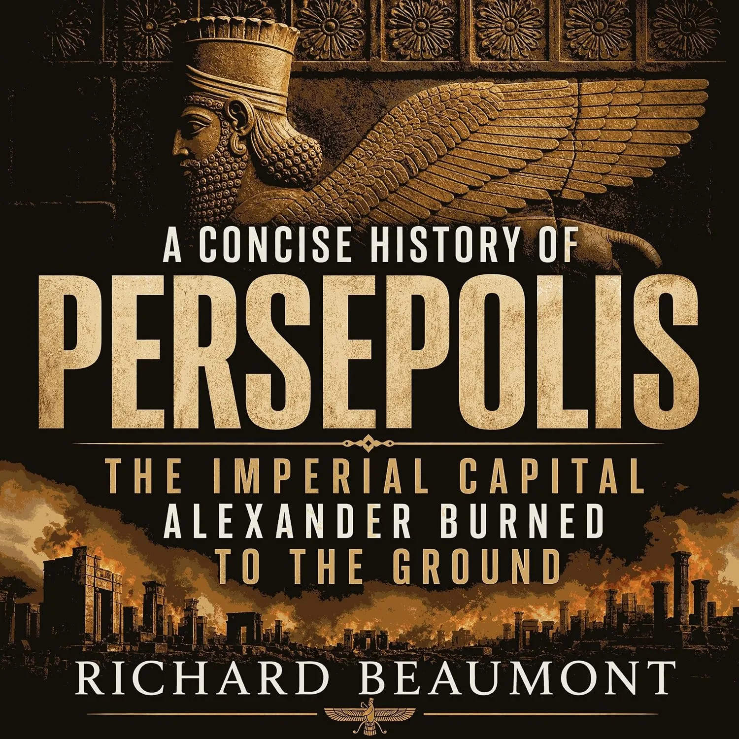 Portada de A Concise History of Persepolis: The Imperial Capital Alexander Burned to the Ground
