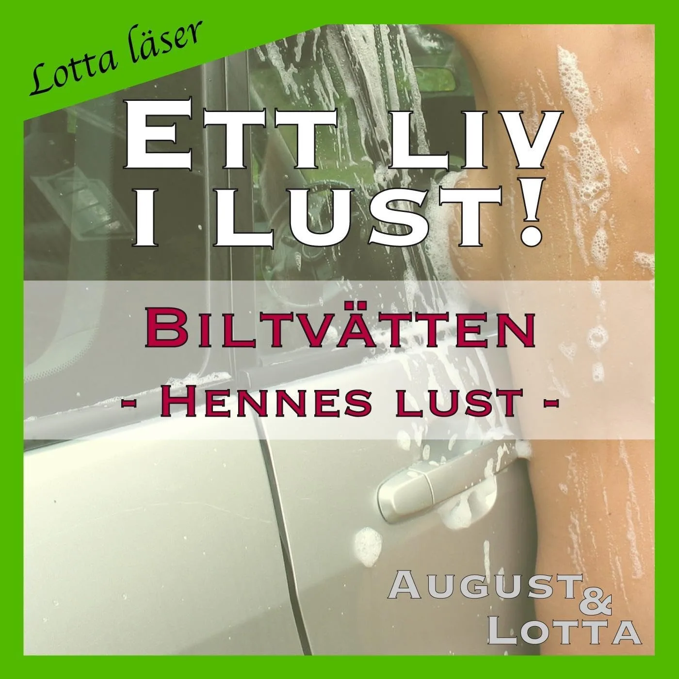 Portada de Biltvätten ~ Genom hennes ögon ~ Lotta läser - erotiska noveller