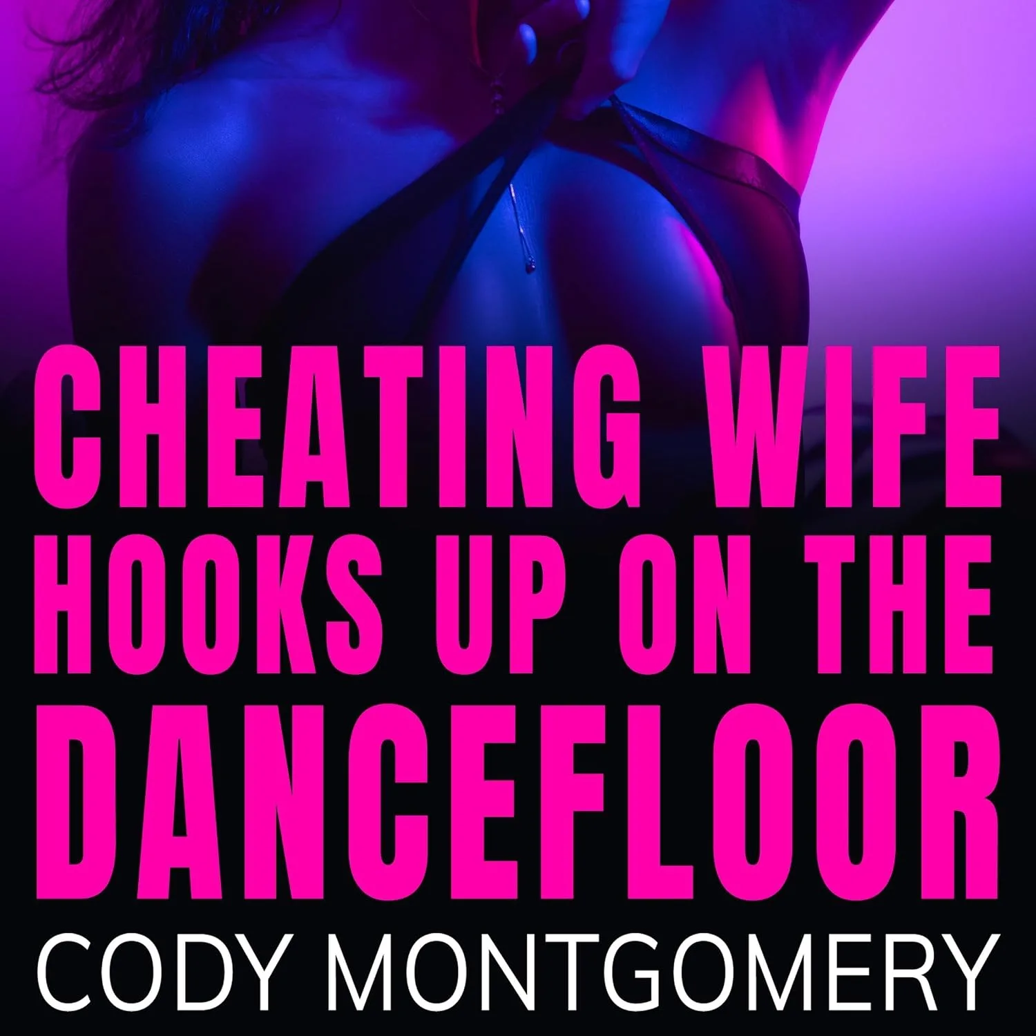 Portada de Cheating Wife Hooks Up on the Dancefloor (She Will Play)