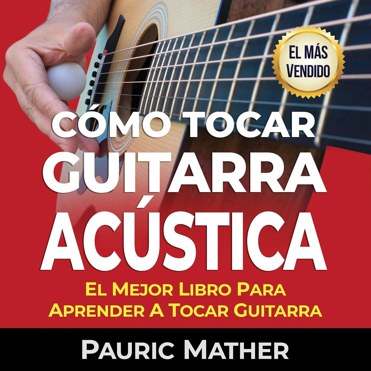 Portada de Cómo Tocar Guitarra Acústica: El Mejor Libro para Aprender a Tocar Guitarra
