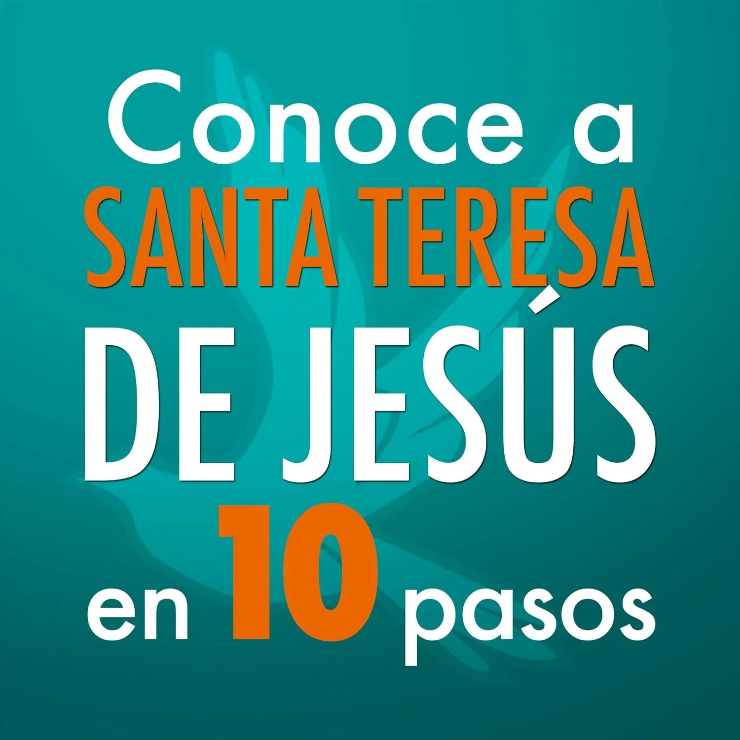 Portada de Conoce a Santa Teresa de Jesús en 10 pasos