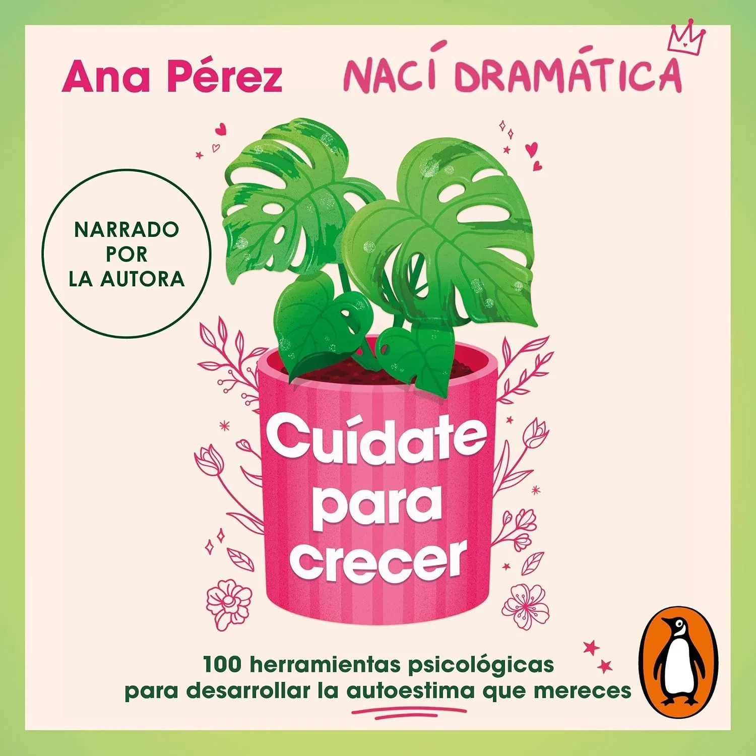 Portada de Cuídate para crecer: 100 herramientas psicológicas para desarrollar la autoestima que mereces