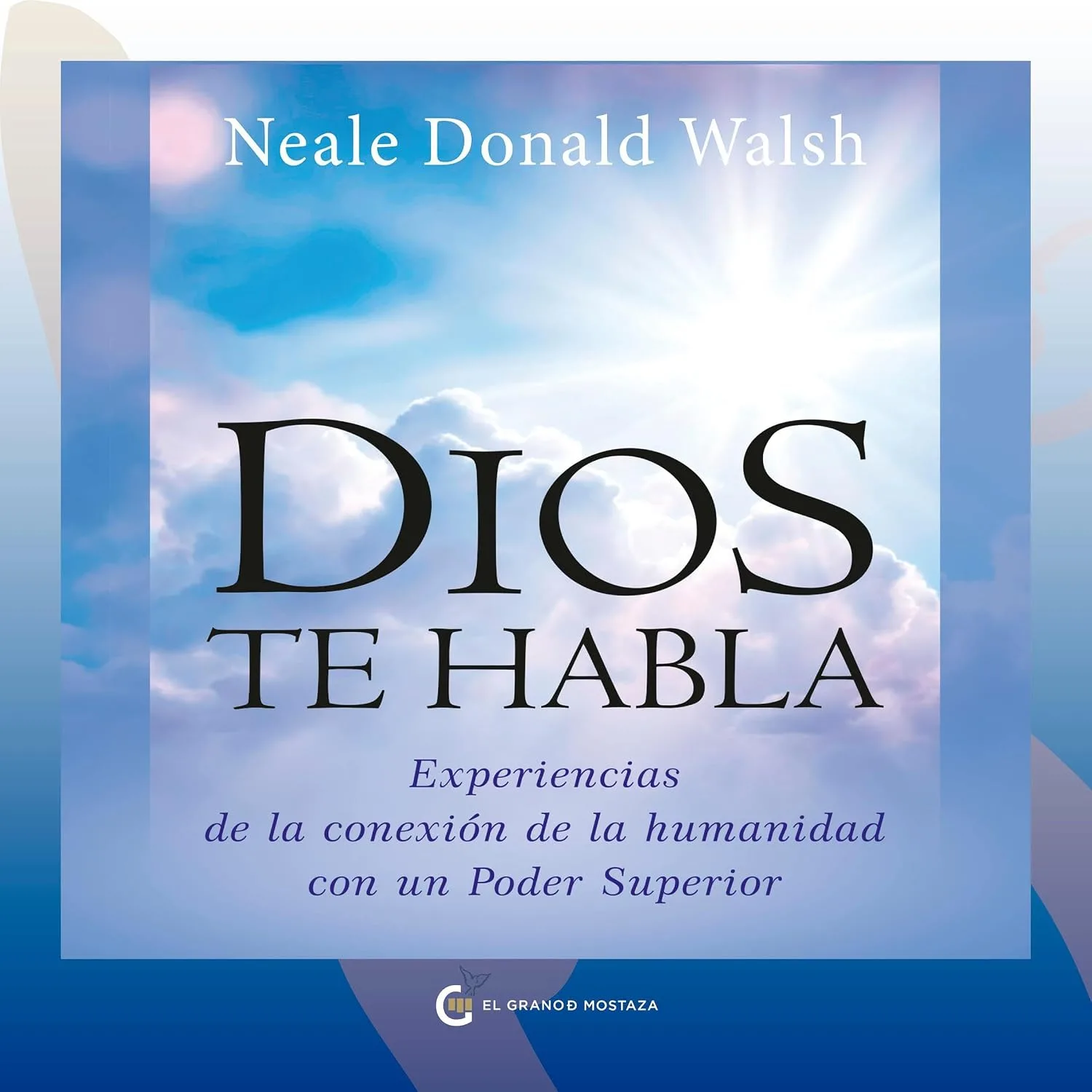 Portada de Dios te habla: Experiencias de la conexión de la humanidad con un Poder Superior