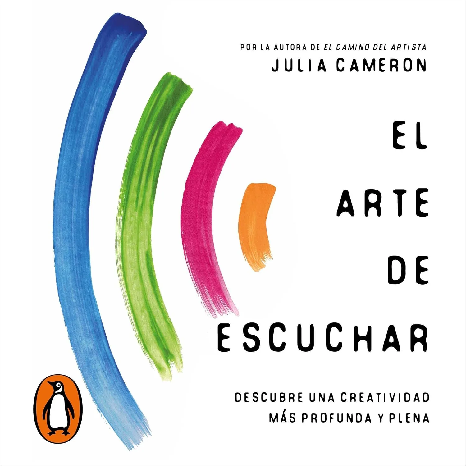 Portada de El arte de escuchar: Descubre una creatividad más profunda y plena
