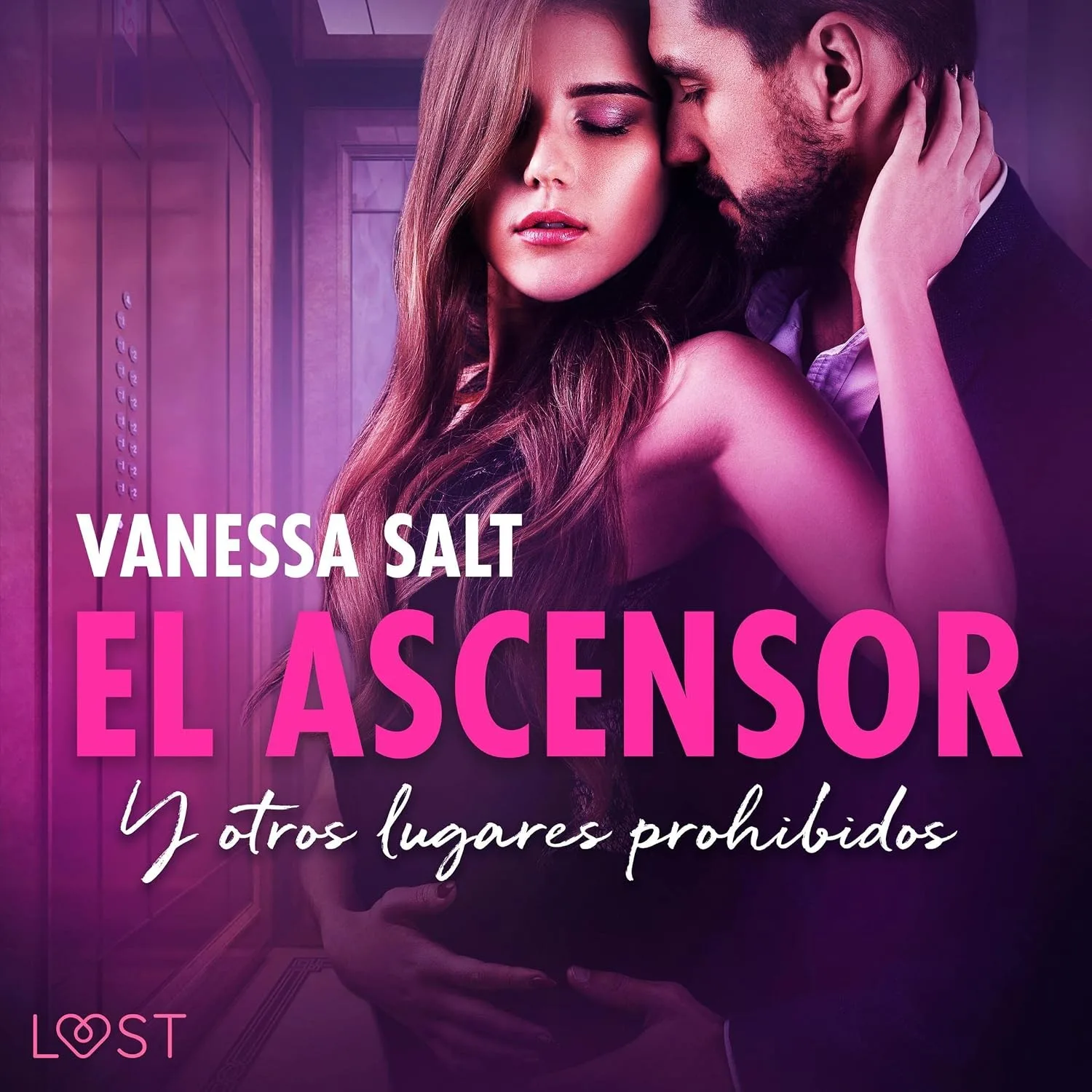 Portada de El ascensor y otros lugares prohibidos - an erotic series