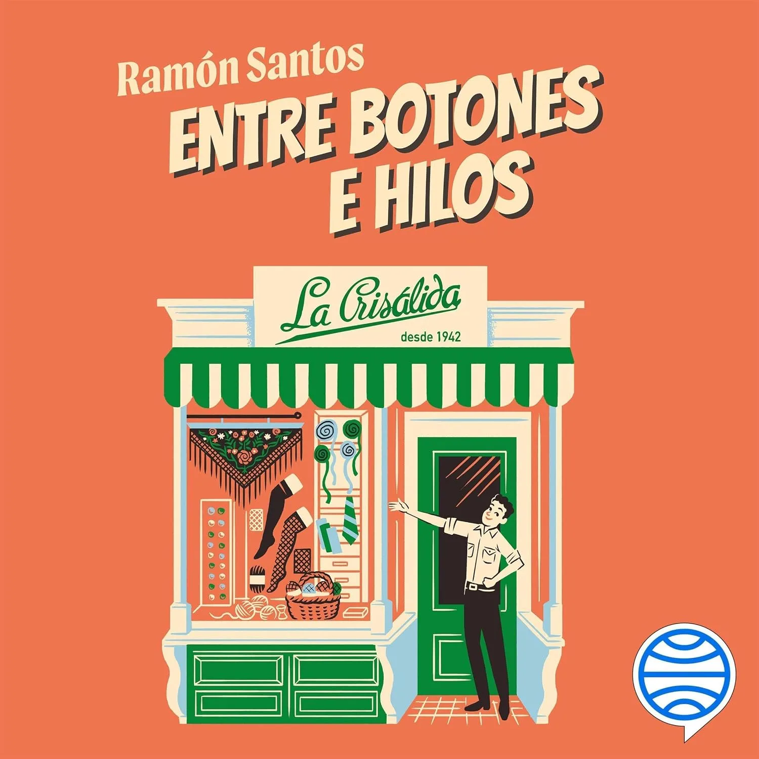 Portada de Entre botones e hilos. La Crisálida: La historia de la mercería más seguida del mundo