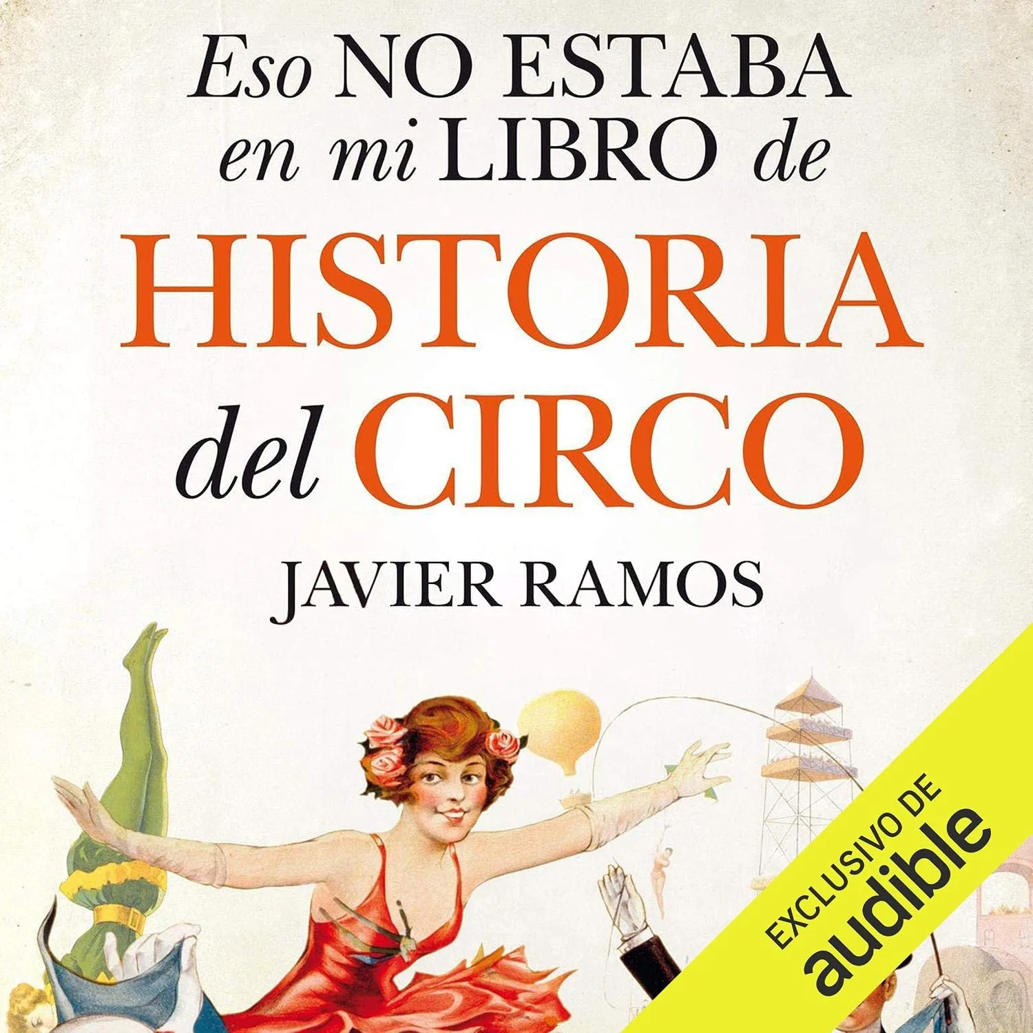 Portada de Eso no estaba en mi libro de Historia del Circo