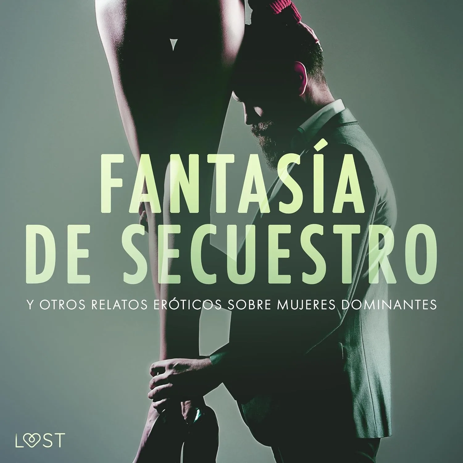 Portada de Fantasía de secuestro y otros relatos eróticos sobre mujeres dominantes