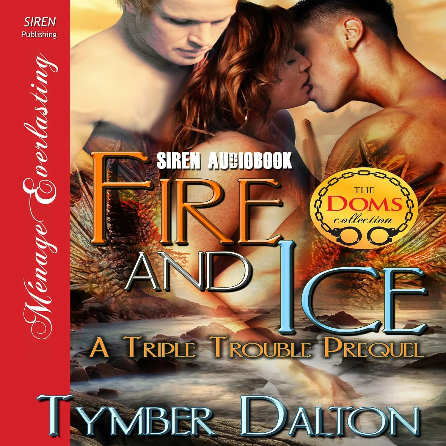 Portada de Fire and Ice: A Triple Trouble Prequel: Siren Publishing Menage Everlasting
