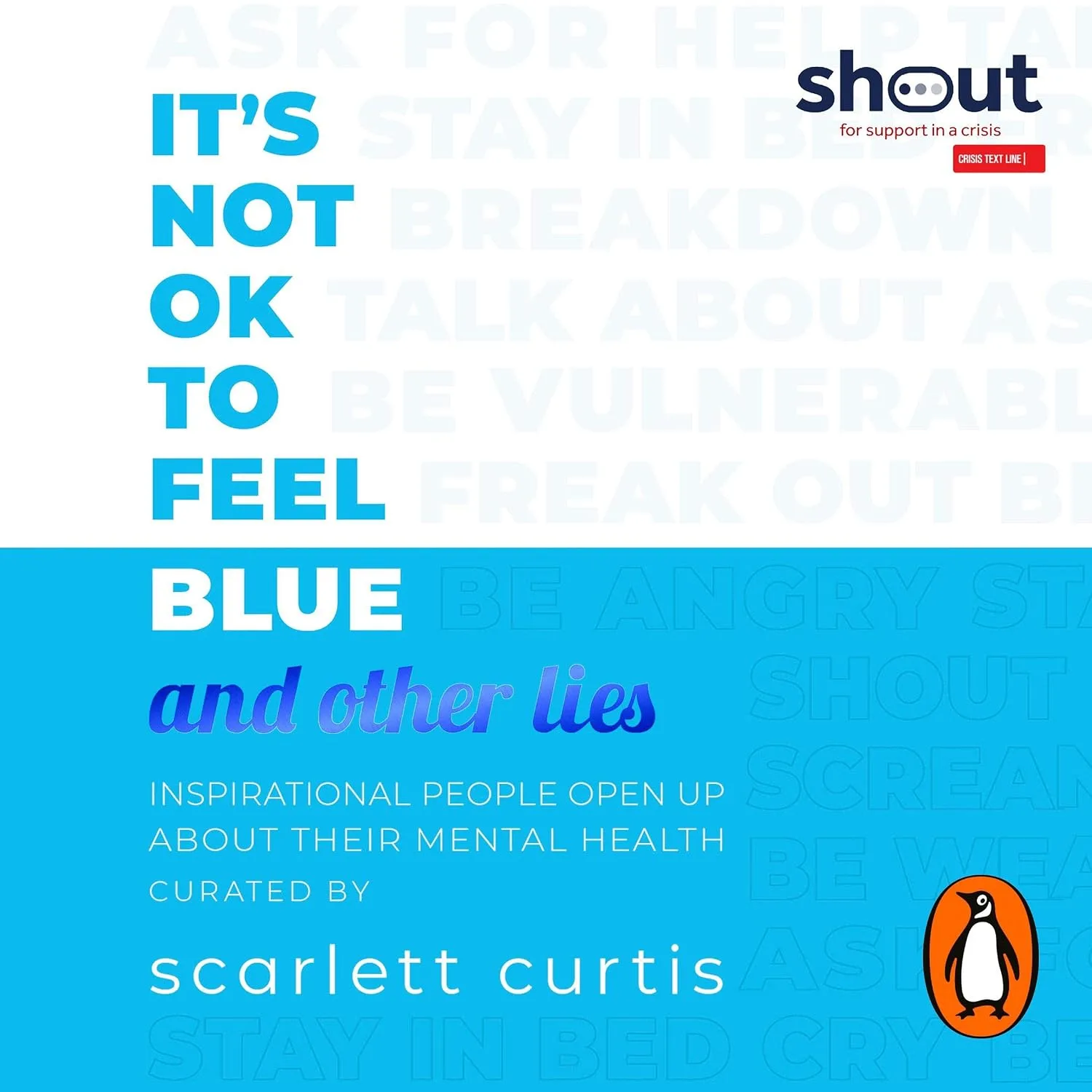 Portada de It's Not OK to Feel Blue (and other lies): Inspirational people open up about their mental health