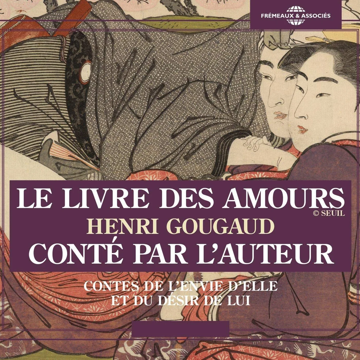 Portada de Le livre des amours: Contes de l'envie d'elle et du désir de lui
