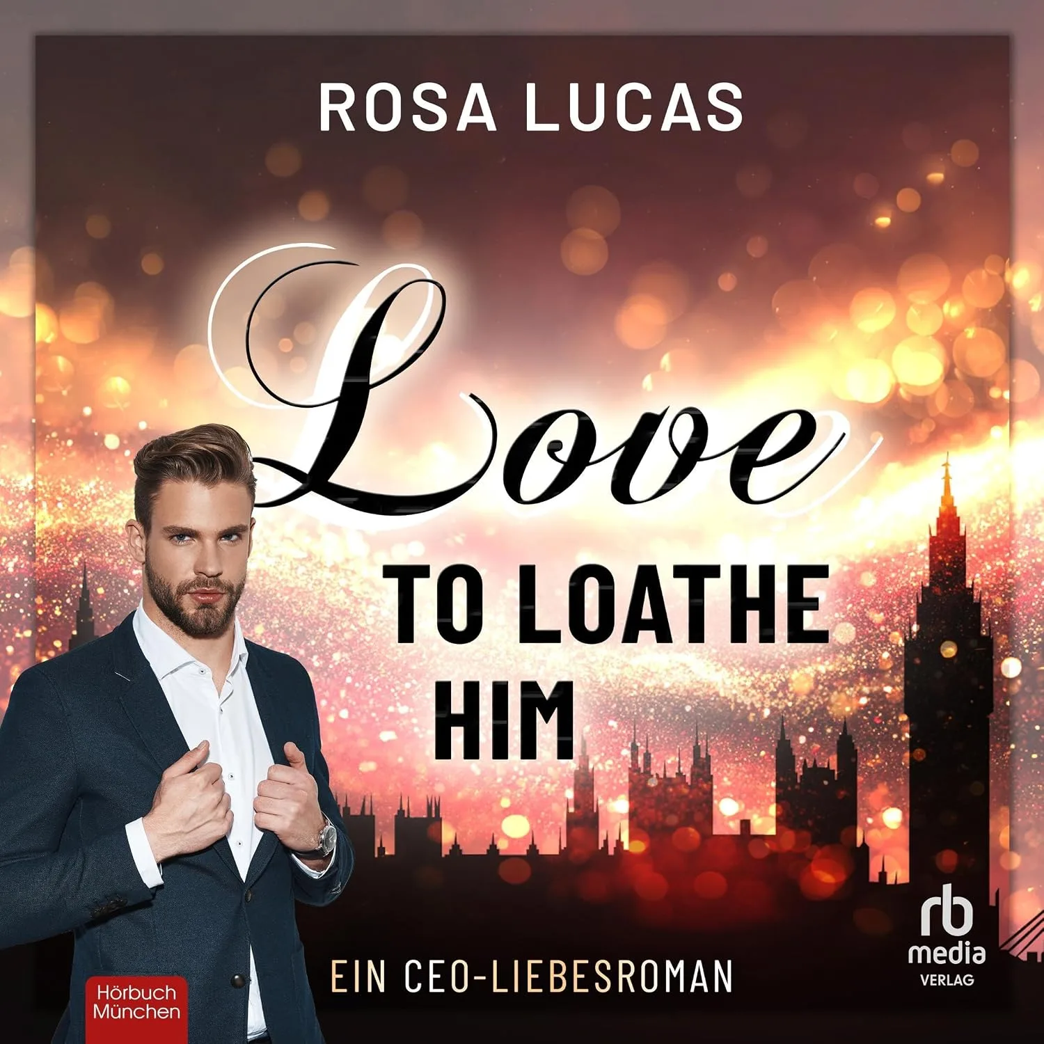 Portada de Love to Loathe Him: Ein CEO-Liebesroman
