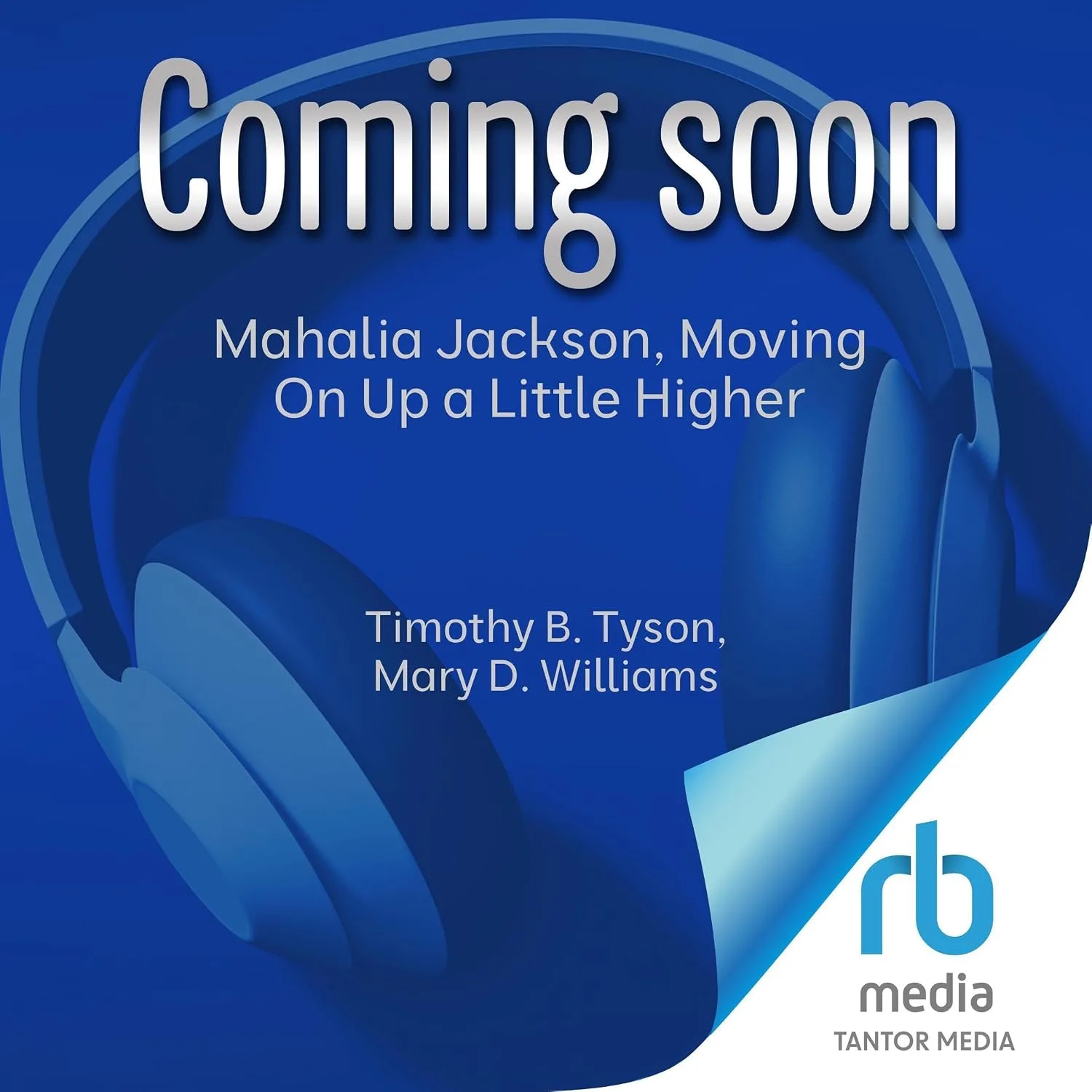 Portada de Mahalia Jackson, Moving On Up a Little Higher: The Story of an American Civil Rights Pioneer
