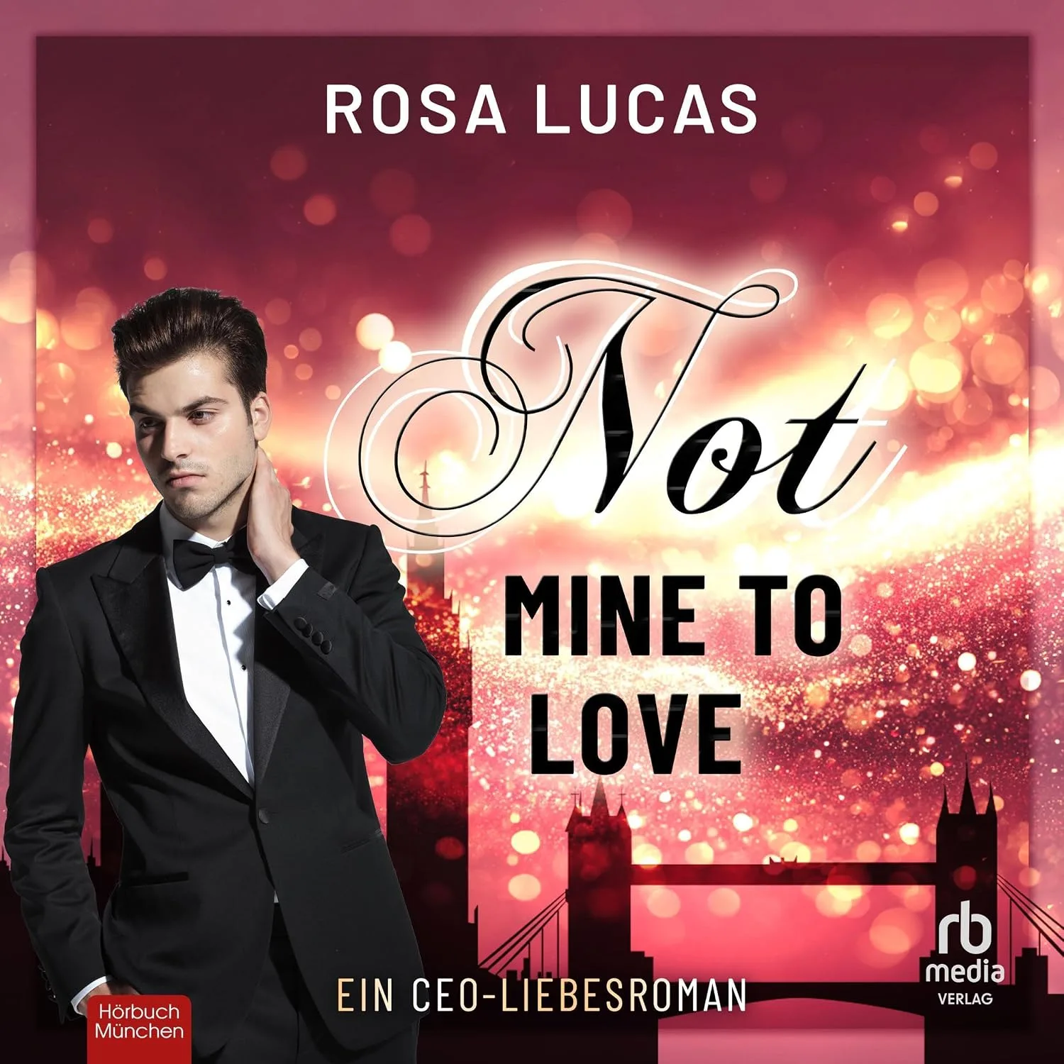 Portada de Not Mine to Love: Ein CEO-Liebesroman