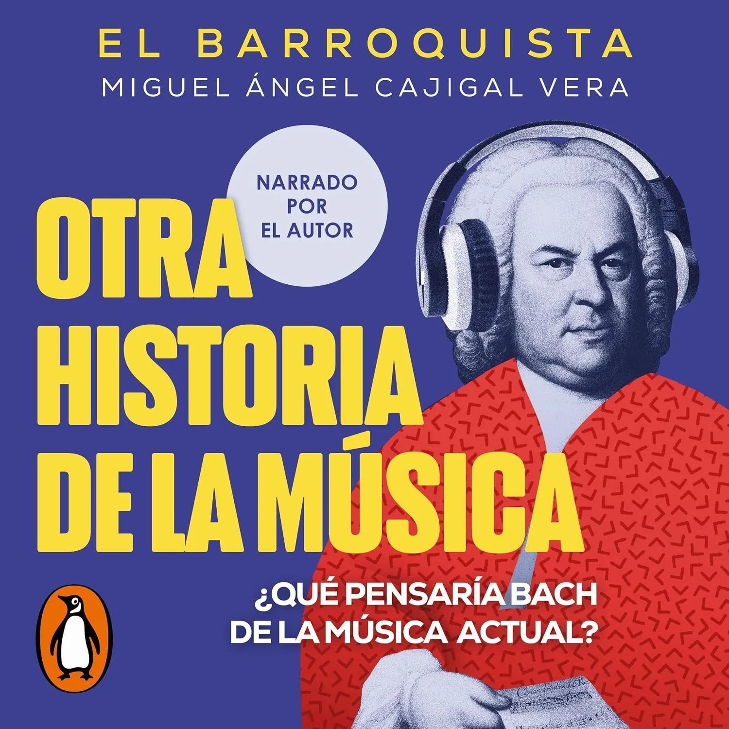 Portada de Otra historia de la música (El Barroquista): ¿Qué pensaría Bach de la música actual?