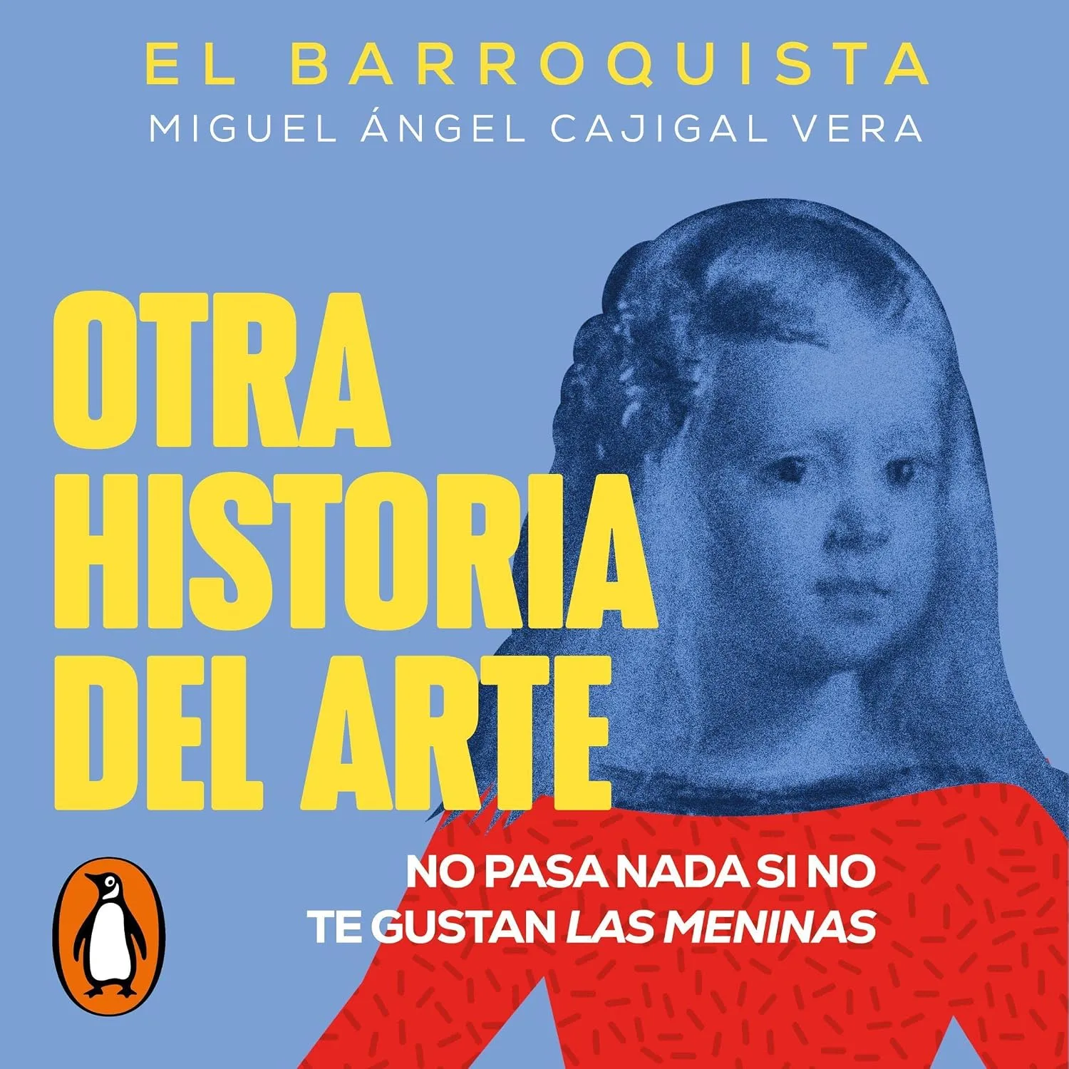 Portada de Otra historia del arte: No pasa nada si no te gustan Las meninas