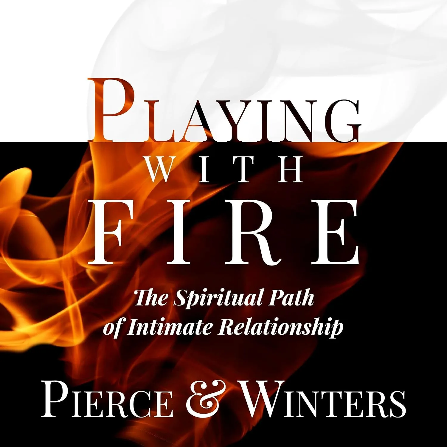 Portada de Playing with Fire: The Spiritual Path of Intimate Relationship