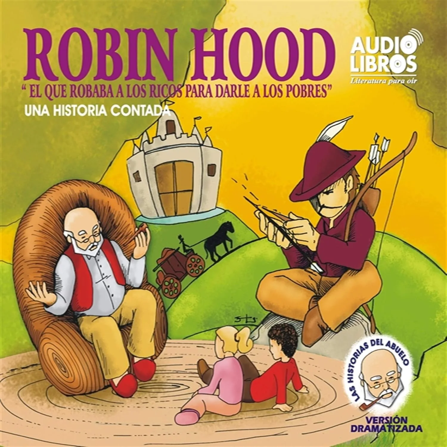 Portada de Robin Hood, El Que Robaba a Los Ricos Para Darle a los Pobres: Una Historia Contada (Dramatizado)