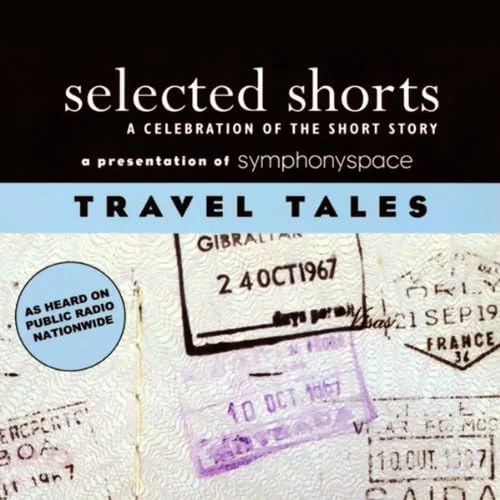 Portada de Selected Shorts: Travel Tales