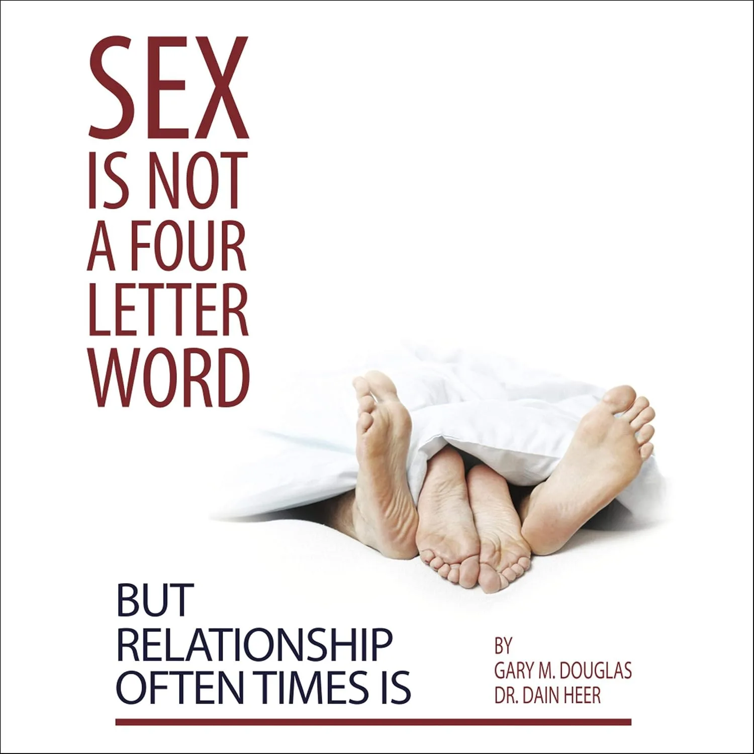 Portada de Sex Is Not a Four Letter Word but Relationship Often Times Is