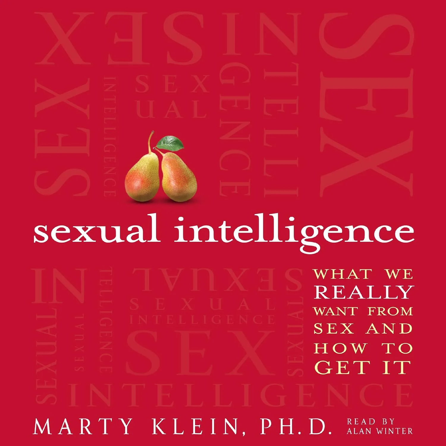 Portada de Sexual Intelligence: What We Really Want from Sex--and How to Get It