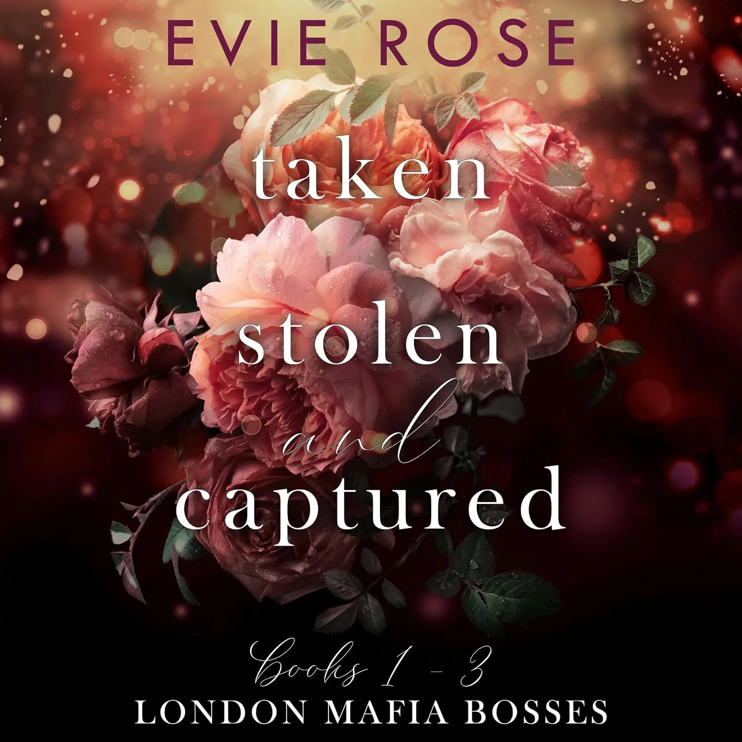 Portada de Taken, Stolen, and Captured: A Mafia Kidnap Romance Collection (London Mafia Bosses)