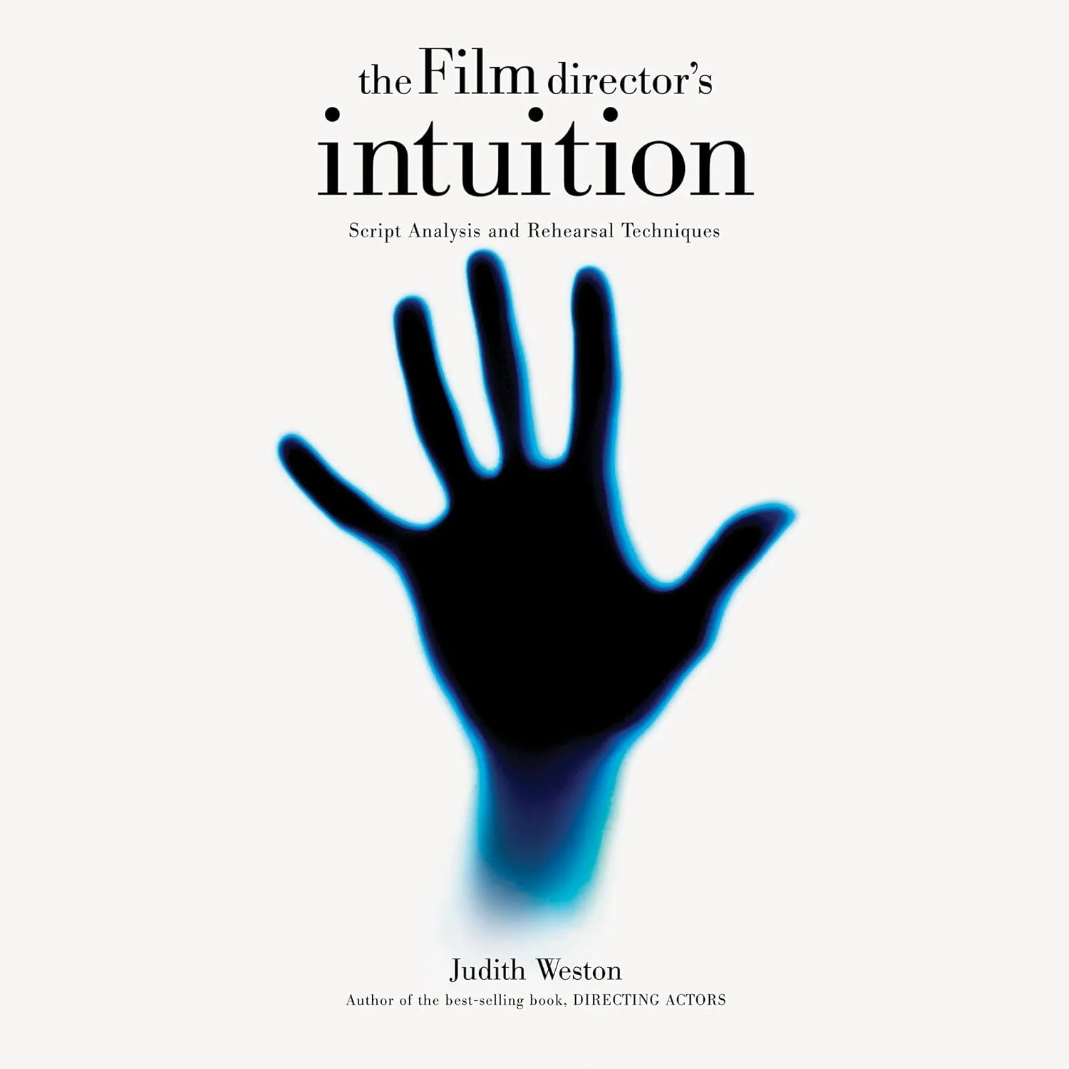 Portada de The Film Director's Intuition: Script Analysis and Rehearsal Techniques