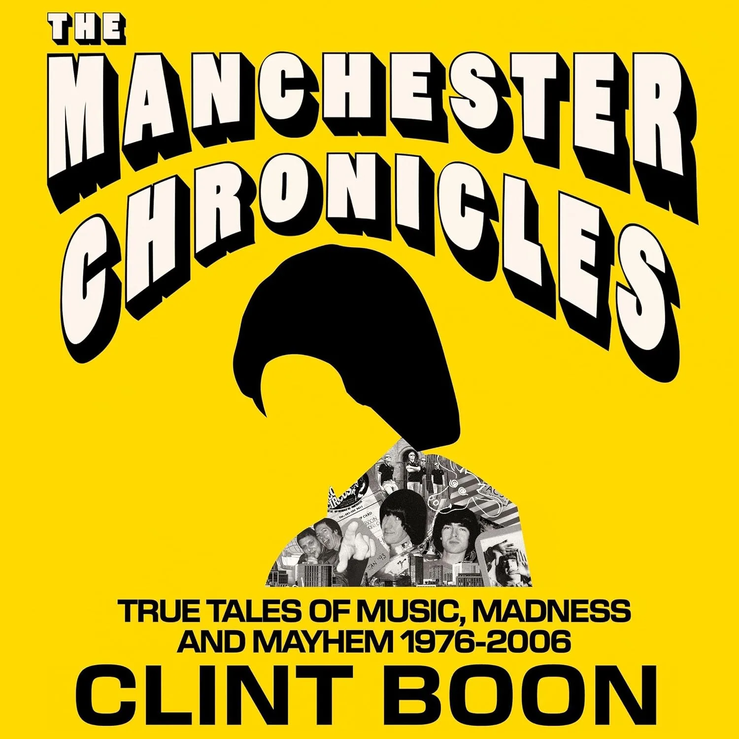Portada de The Manchester Chronicles: True Tales of Music, Madness and Mayhem 1976–2006