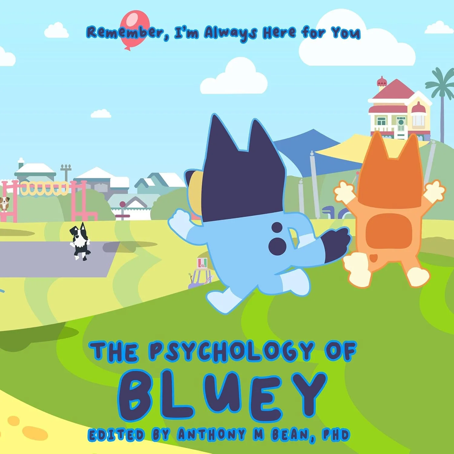 Portada de The Psychology of Bluey: Remember, I'm Always Here for You