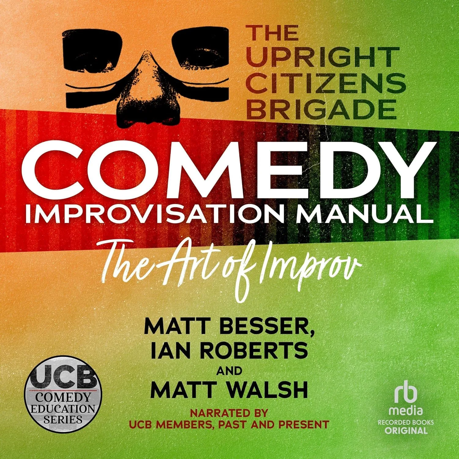 Portada de The Upright Citizens Brigade Comedy Improv Manual