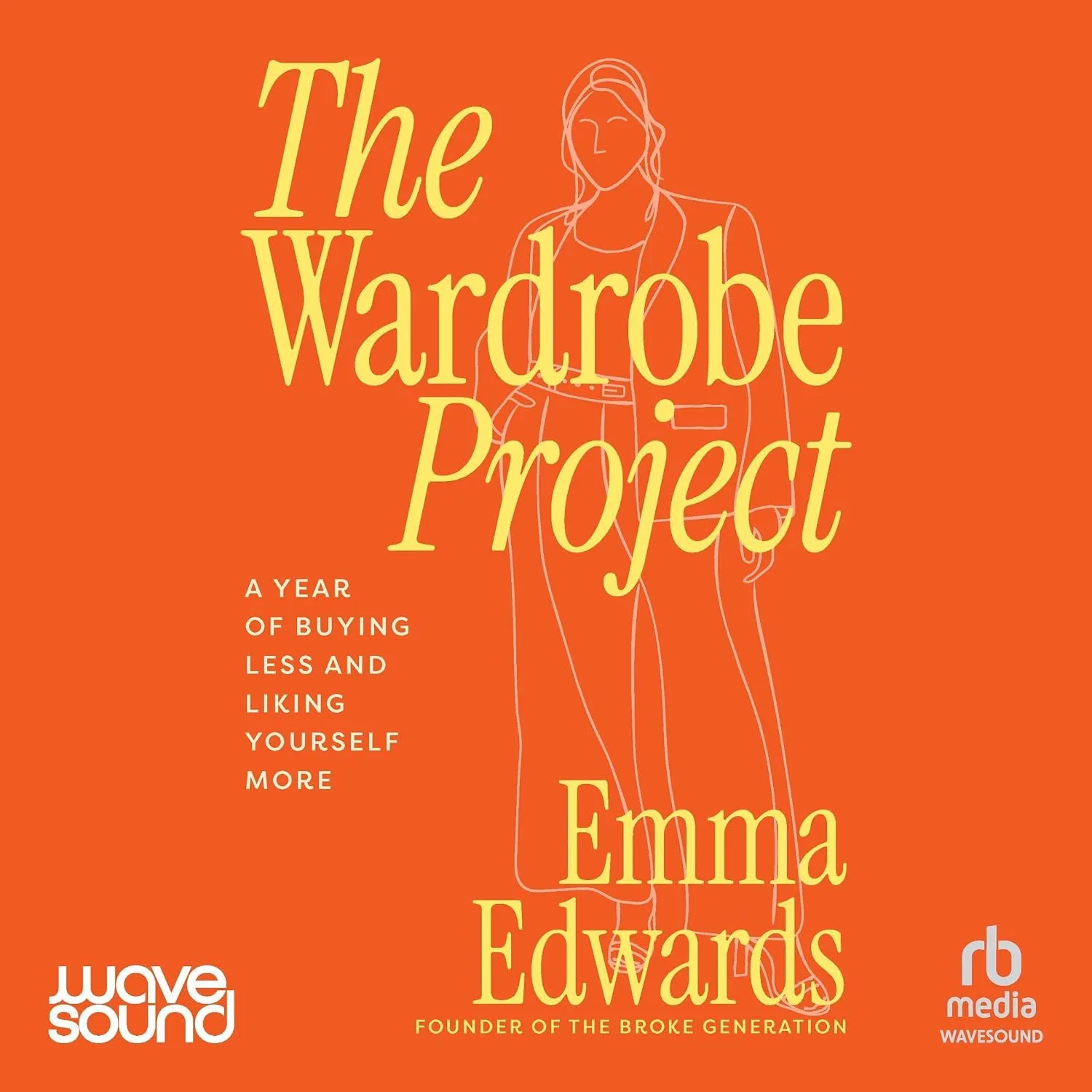 Portada de The Wardrobe Project: A Year of Buying Less and Liking Yourself More