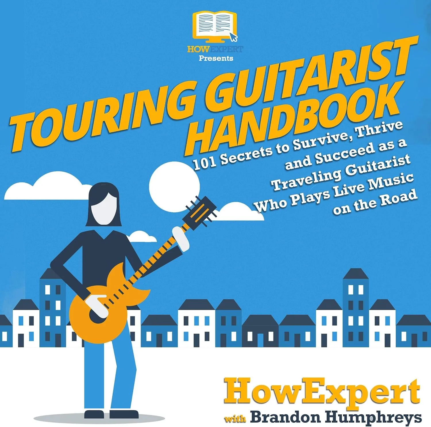 Portada de Touring Guitarist Handbook: 101 Secrets to Survive, Thrive, and Succeed as a Traveling Guitarist Who Plays Live Music on the Road