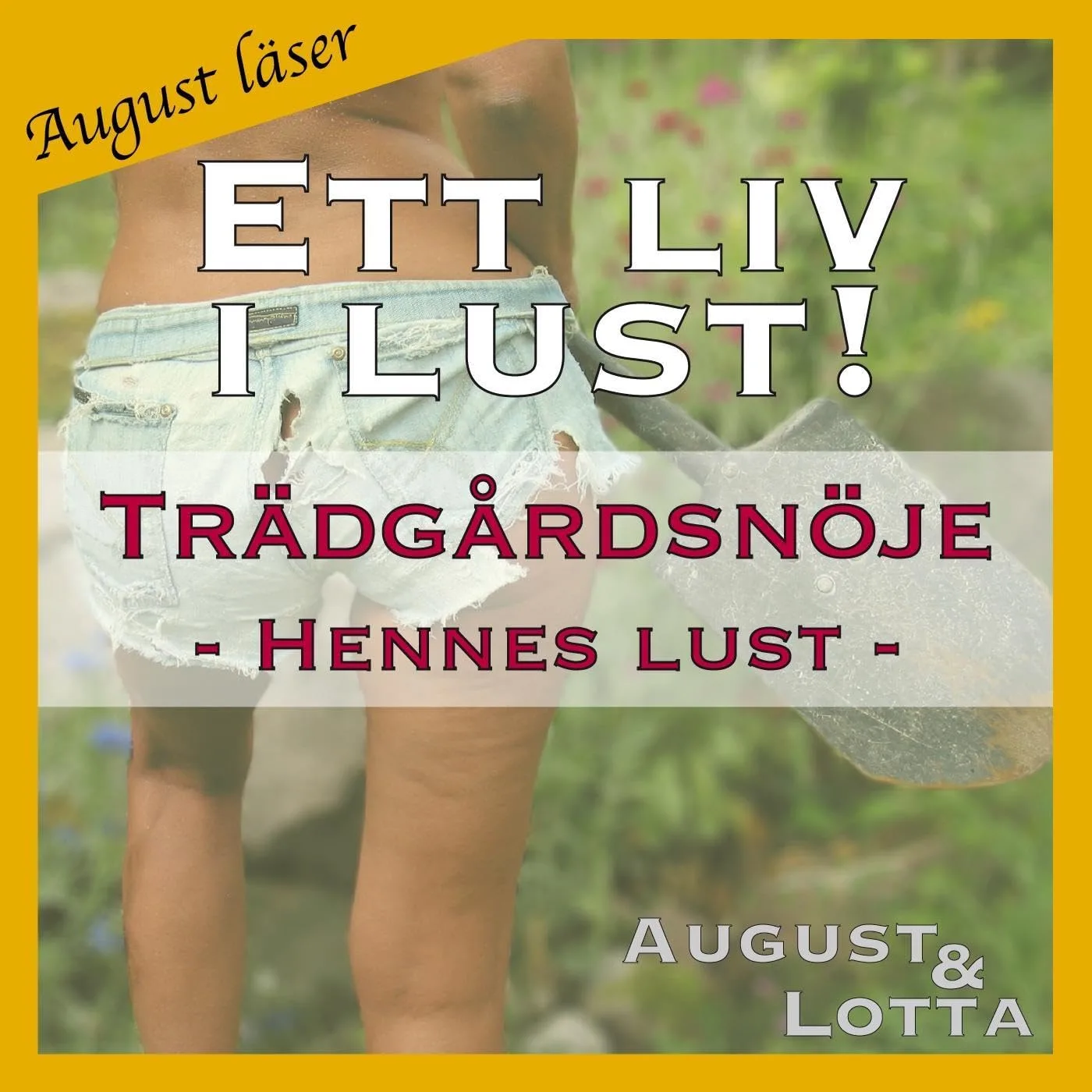 Portada de Trädgårdsnöje ~ Genom hennes ögon ~ August läser - erotiska noveller