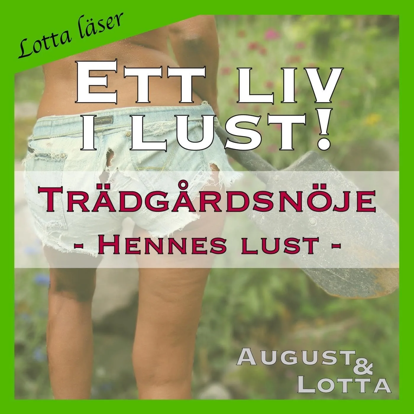 Portada de Trädgårdsnöje ~ Genom hennes ögon ~ Lotta läser - erotiska noveller