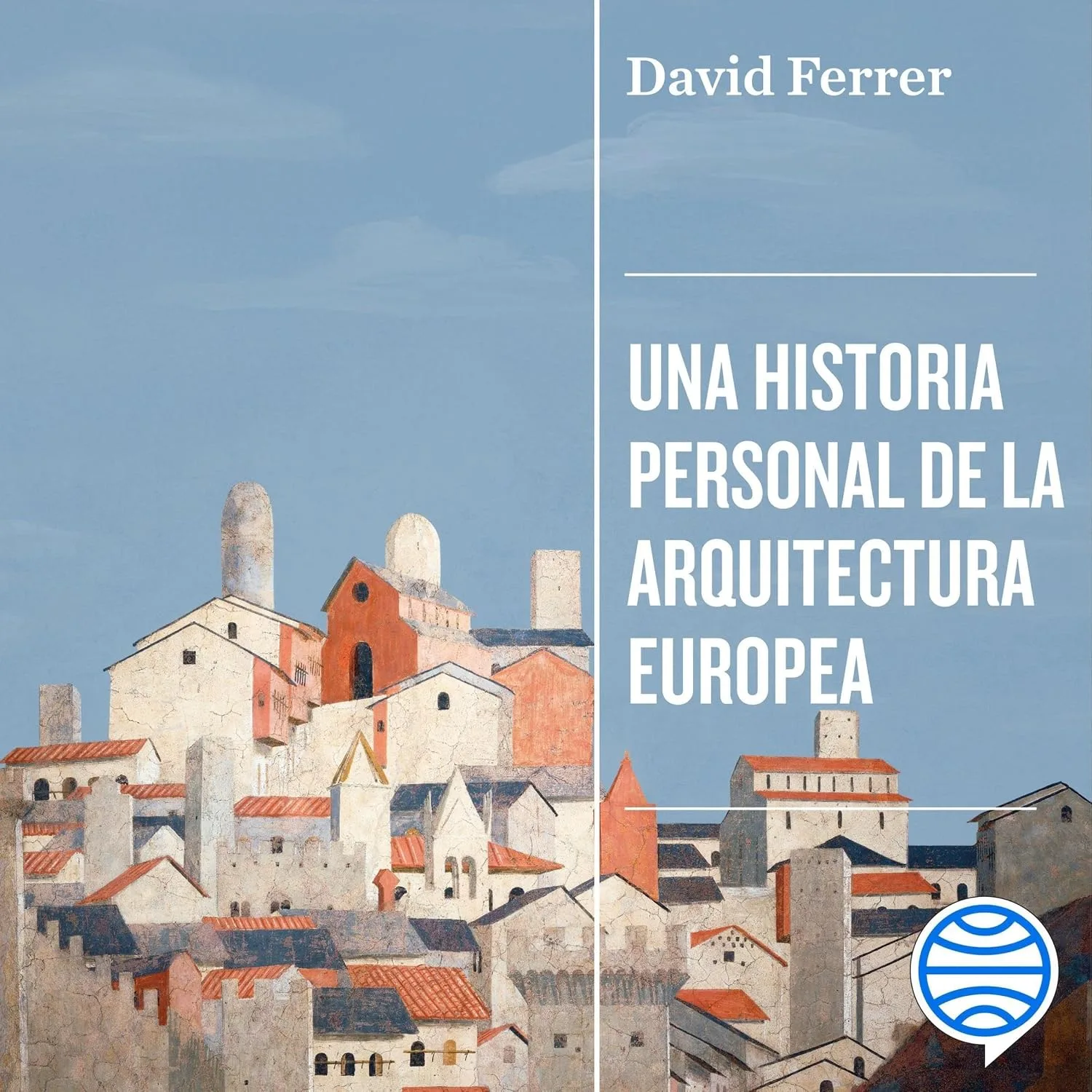 Portada de Una historia personal de la arquitectura europea: Del templo griego a la Bauhaus