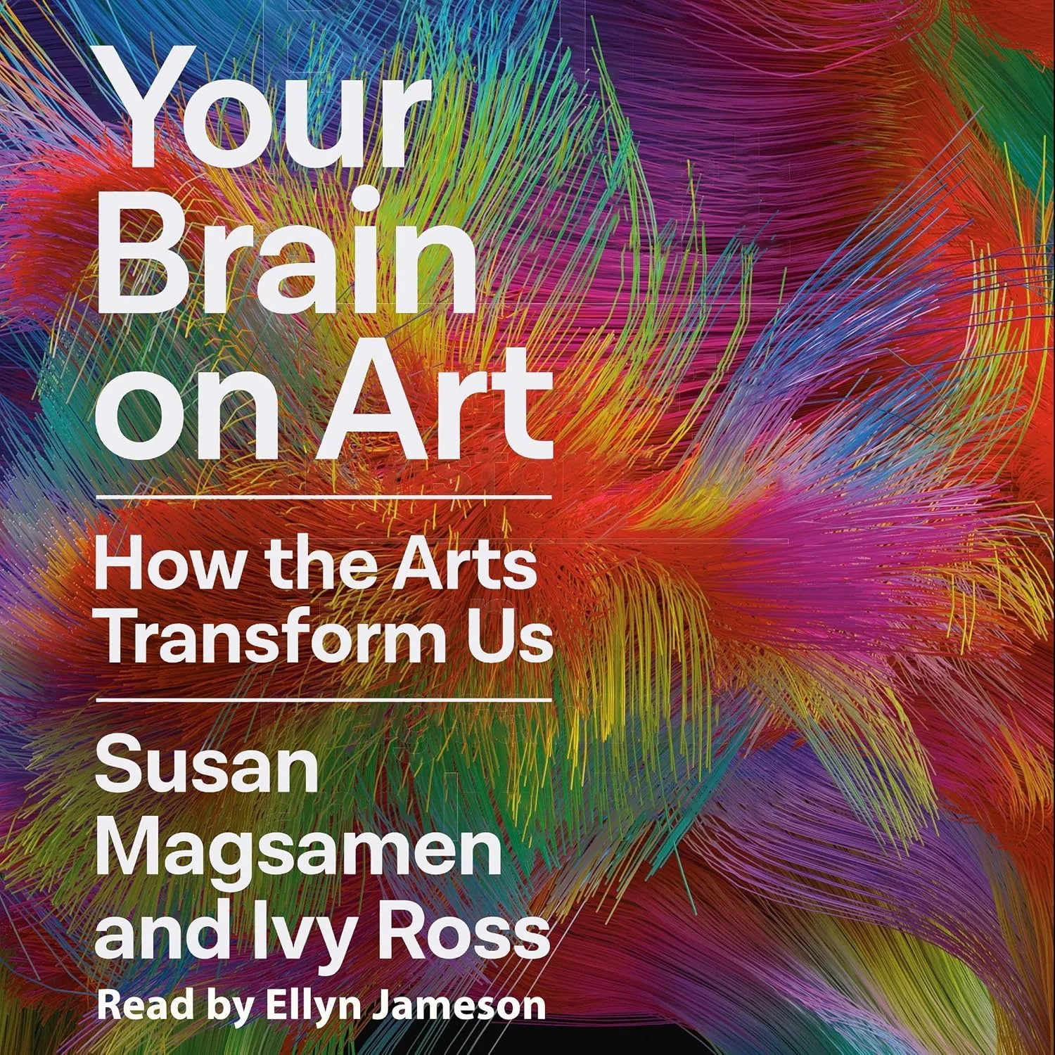 Portada de Your Brain on Art: How the Arts Transform Us