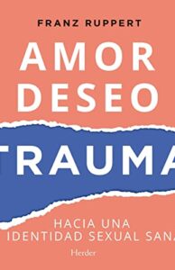 Amor, Deseo, Trauma