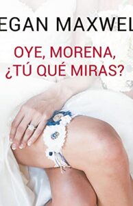 Oye, morena, ¿tú qué miras?