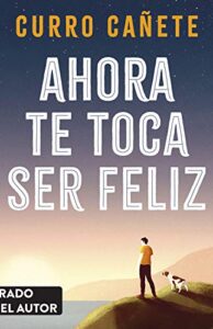 Ah te toca ser feliz