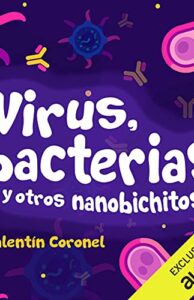 Virus, bacterias y otros nanobichitos
