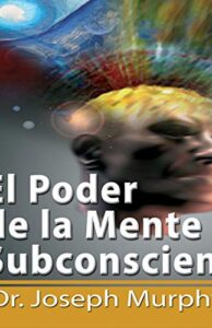 El Poder De La Mente Subconsciente