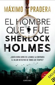 El hombre que fue Sherlock Holmes