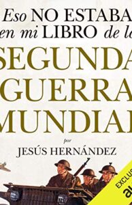 Eso no estaba en mi libro de la Segunda Guerra Mundial