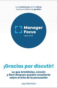 Resumen de Gracias por discutir de Jay Heinrichs