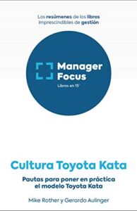 Resumen de Cultura Toyota Kata de Gerardo Aulinger y Mike Rother