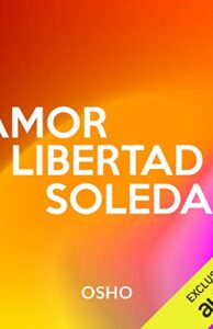 Amor, libertad y soledad