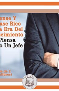 Piense Y Hágase Rico En La Era Del Conocimiento