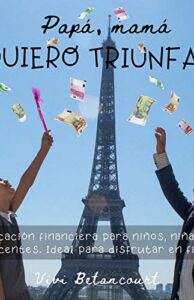 Papá, Mamá, Quiero Triunfar!