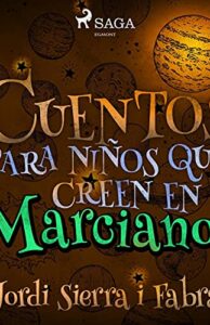 Cuentos para niños que creen en marcianos